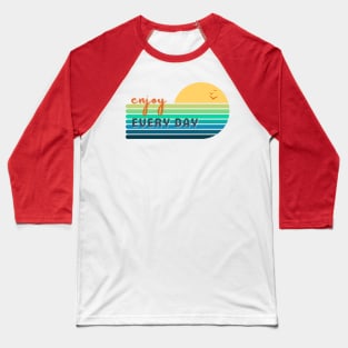 Enjoy Every Day Baseball T-Shirt